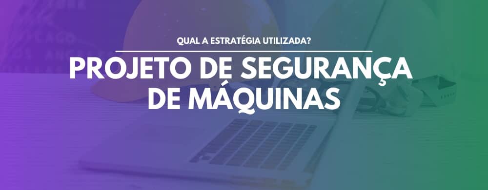 Estratégia geral do projeto de segurança de máquinas